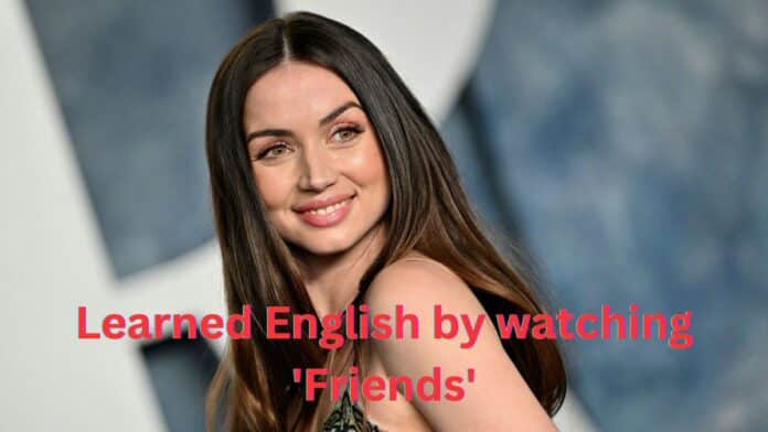 Ana de Armas Learned English by Watching 'Friends'