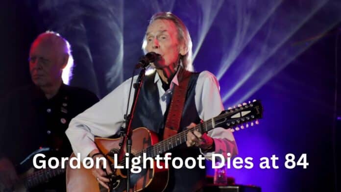 Canadian Musician Gordon Lightfoot Dies at 84